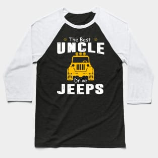 The Best Uncles Drive Jeeps Jeep Lover Baseball T-Shirt